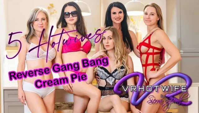 5 Hot Wives Reverse Gang Bang VR Adult Videos