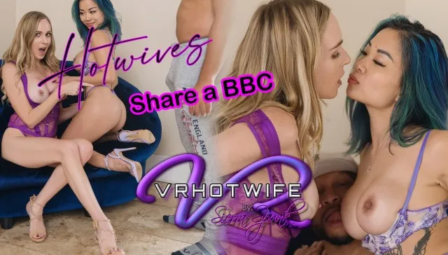 2 Hotwives, Asian and Blonde get a BBC VR Adult Videos