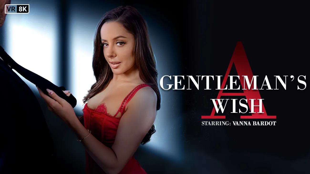 A Gentleman's Wish VR Adult Videos