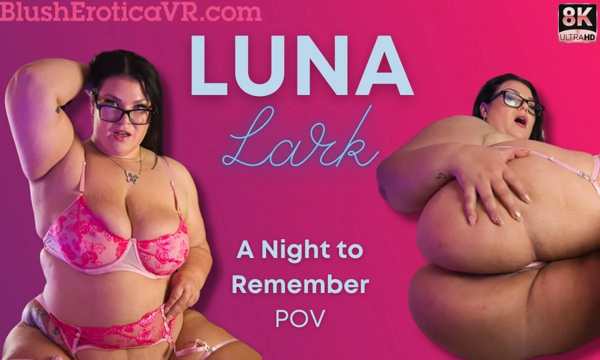 A Night To Remember - Luna Lark VR Adult Videos