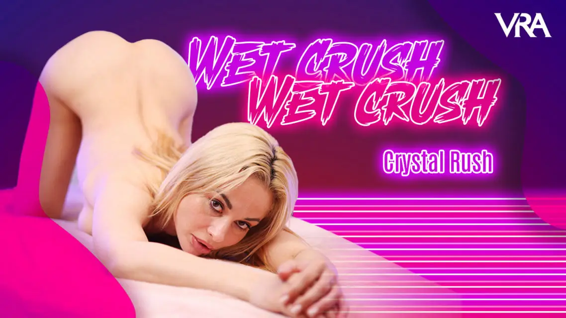Crystal Rush : Wet Crush VR Adult Videos