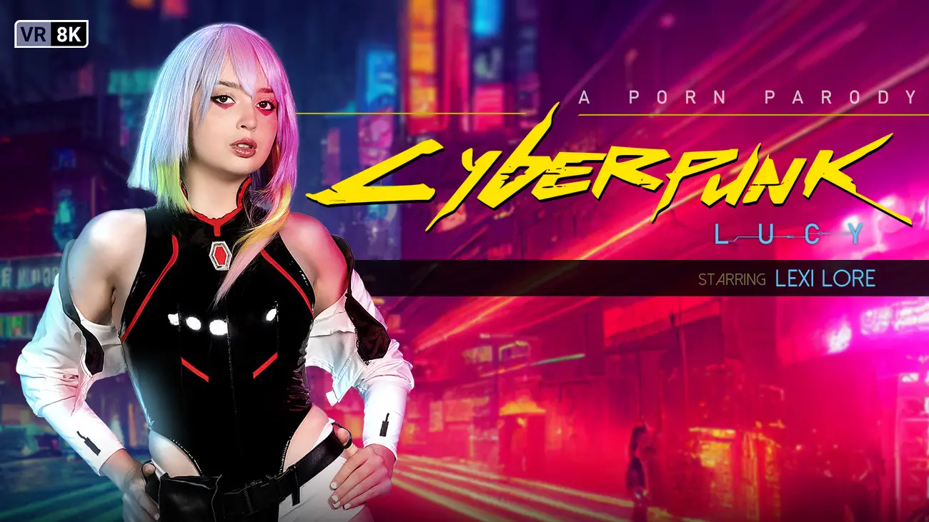 Cyberpunk: Lucy (VR Porn Parody) VR Adult Videos