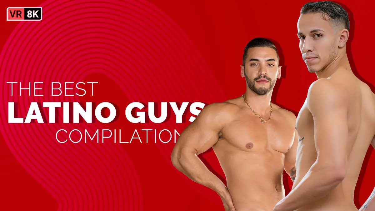 [Gay] The Best Latino Guys Compilation VR Adult Videos