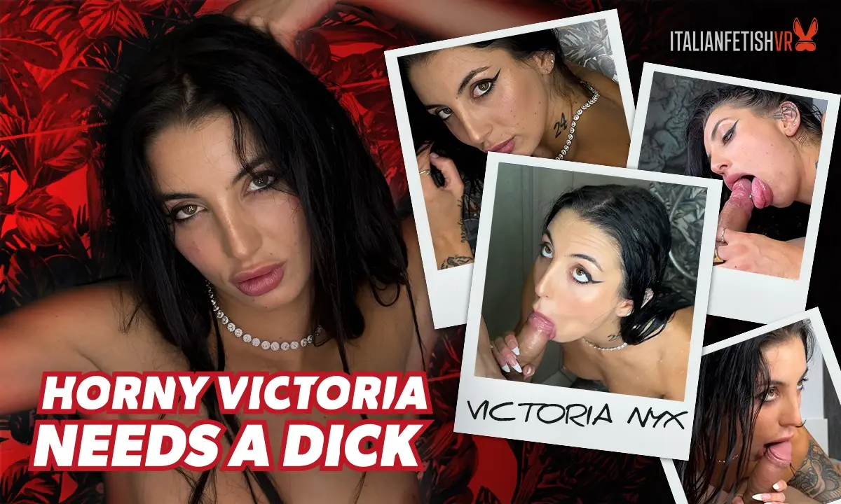 Horny Victoria Needs a Dick VR Adult Videos
