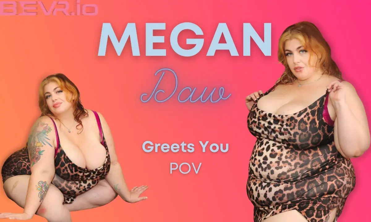 Megan Daw Greets You VR Adult Videos