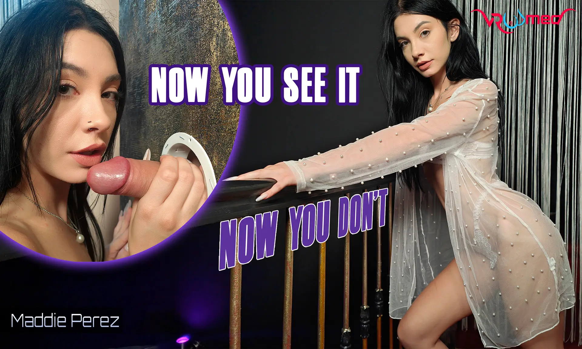 Now You See It Now You Don't - Maddie Perez VR Adult Videos