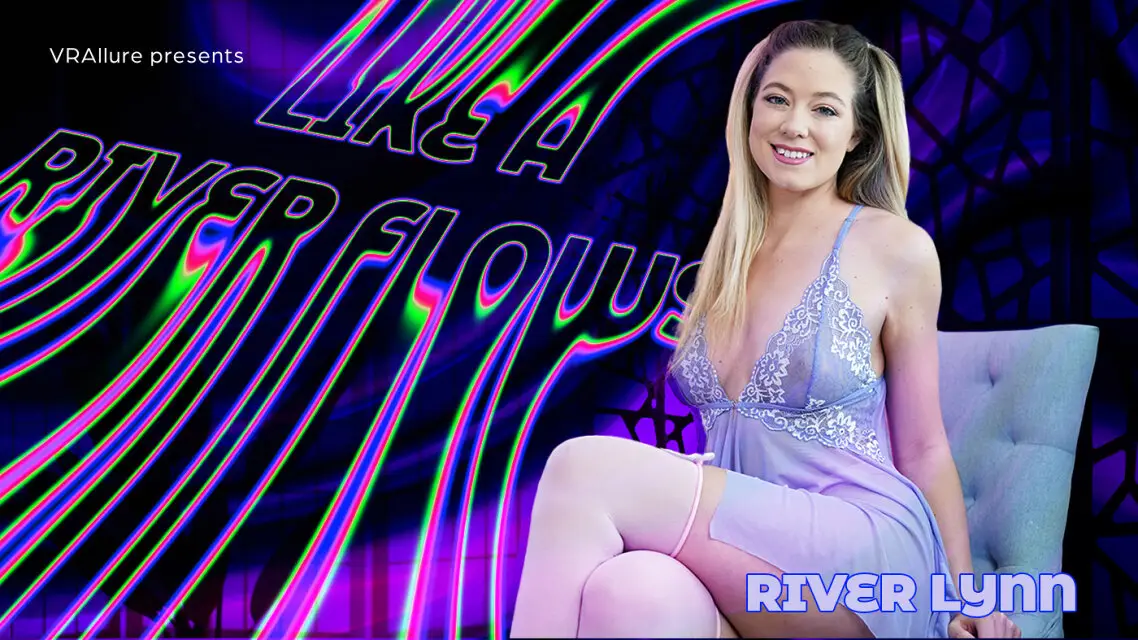 River Lynn : Like A River Flows VR Adult Videos