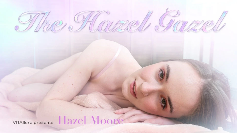 The Hazel Gazel VR Adult Videos
