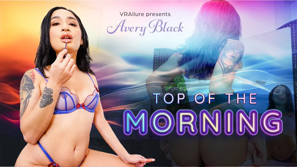 Top Of The Morning VR Adult Videos