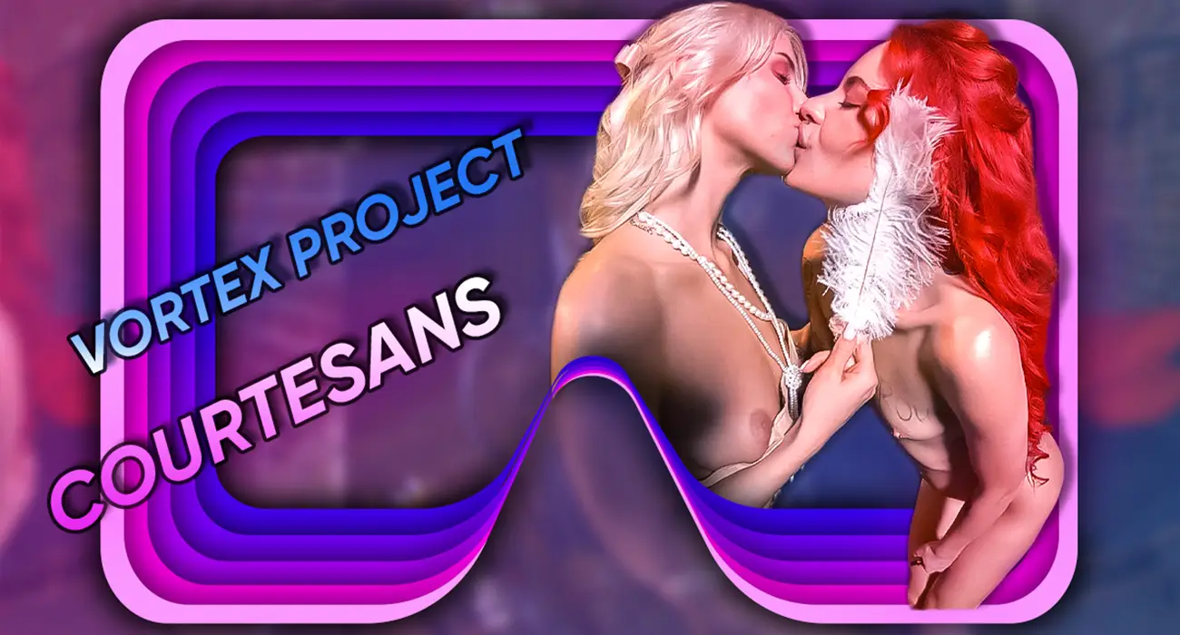 Vortex Project: COURTESANS. Highlights VR Adult Videos