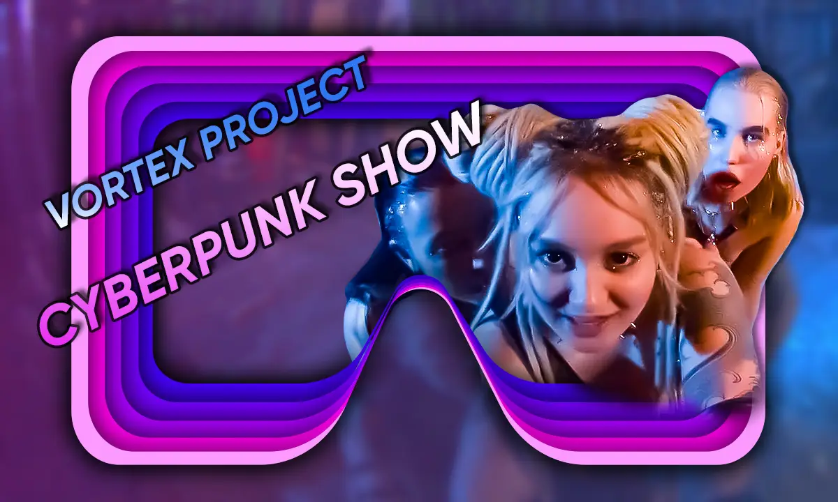 Vortex Project: CYBER PUNK. Now it`s Your turn to obey VR Adult Videos