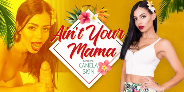 Ain’t Your Mama VR Adult Videos