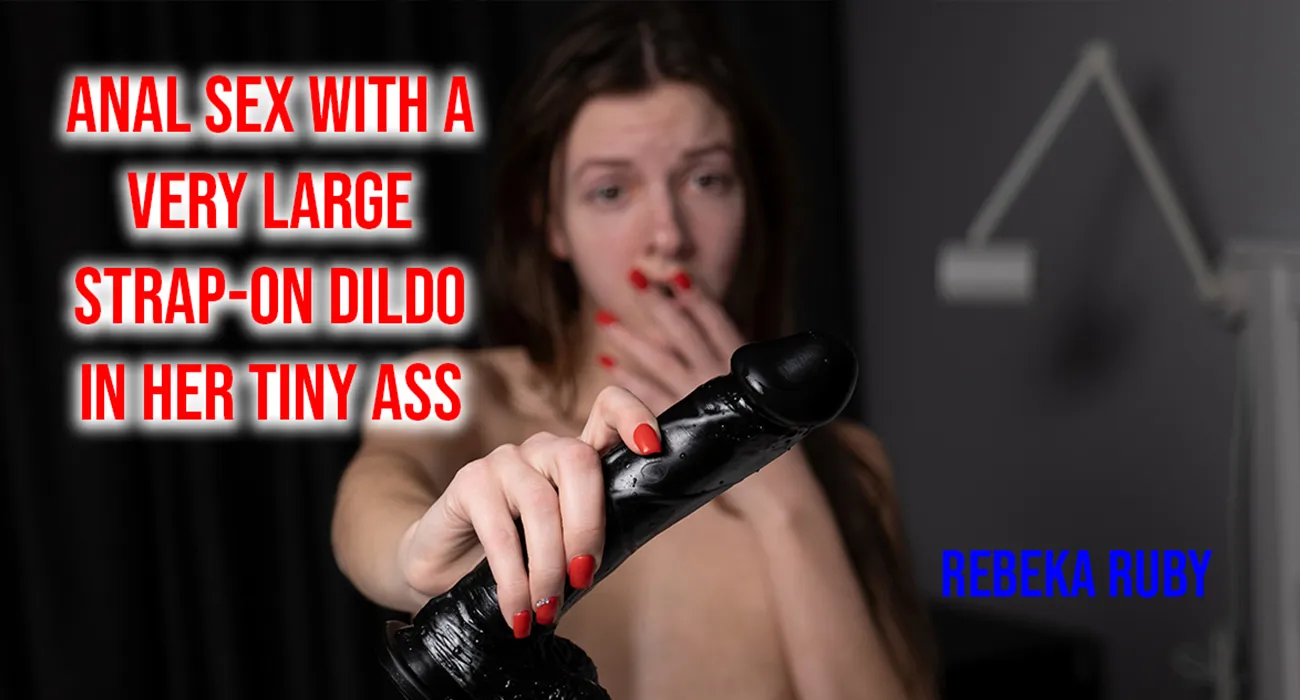 Anal Sex With a very Large Strap-on Dildo in Her Tiny Ass VR Adult Videos