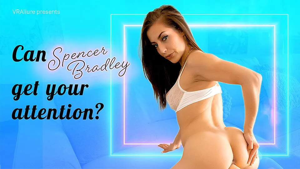 Can Spencer Get Your Attention? VR Adult Videos