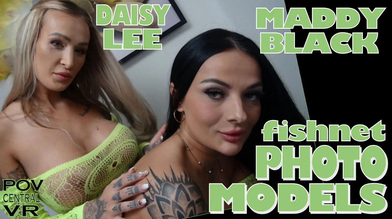 Daisy Lee And Maddy Black: Fishnet Photo Models VR Adult Videos