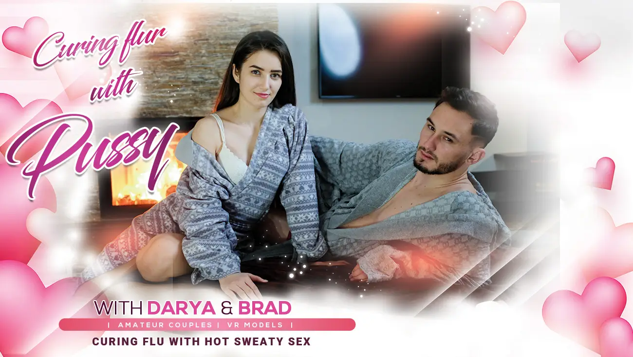 Darya & Brad - Cure my flu with your pussy VR Adult Videos