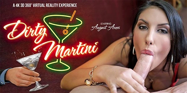 Dirty Martini - August Ames Blowjob Virtual Reality Porn VR Adult Videos