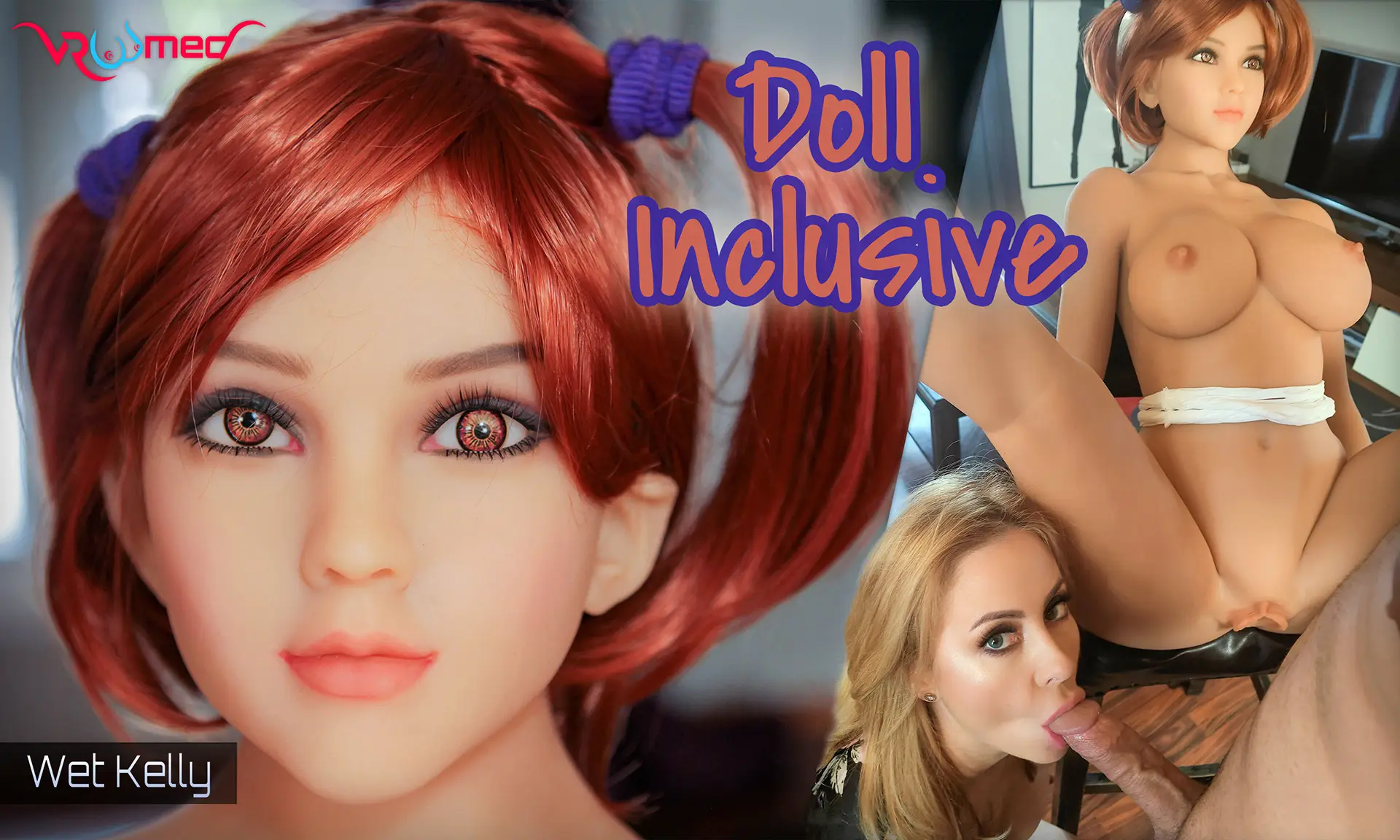 Doll Inclusive - Wet Kelly VR Adult Videos