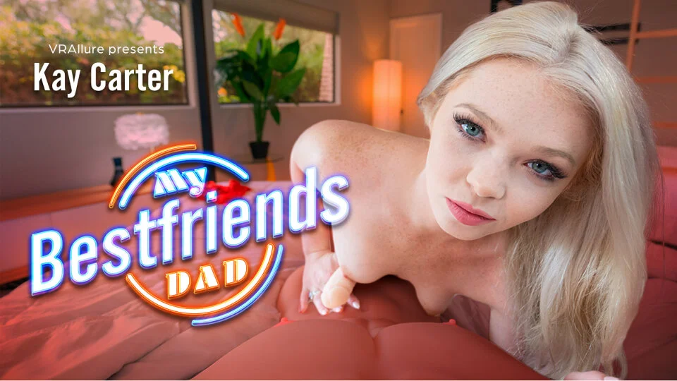 Kay Carter : My Best Friend's Dad VR Adult Videos