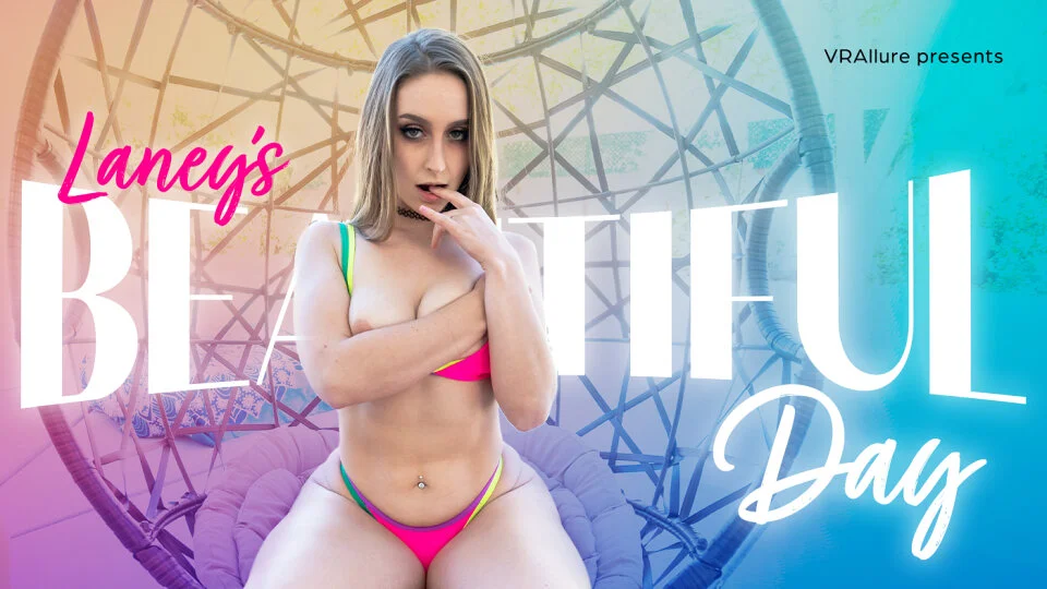Laney Grey : Laney's Beautiful Day VR Adult Videos