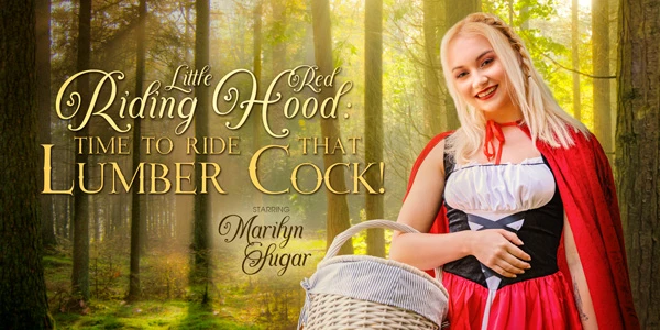 Little Red Riding Hood: Time to Ride That Lumber Cock! VR Adult Videos