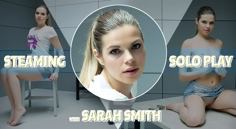 Steaming Solo Play With Sarah Smith VR Adult Videos