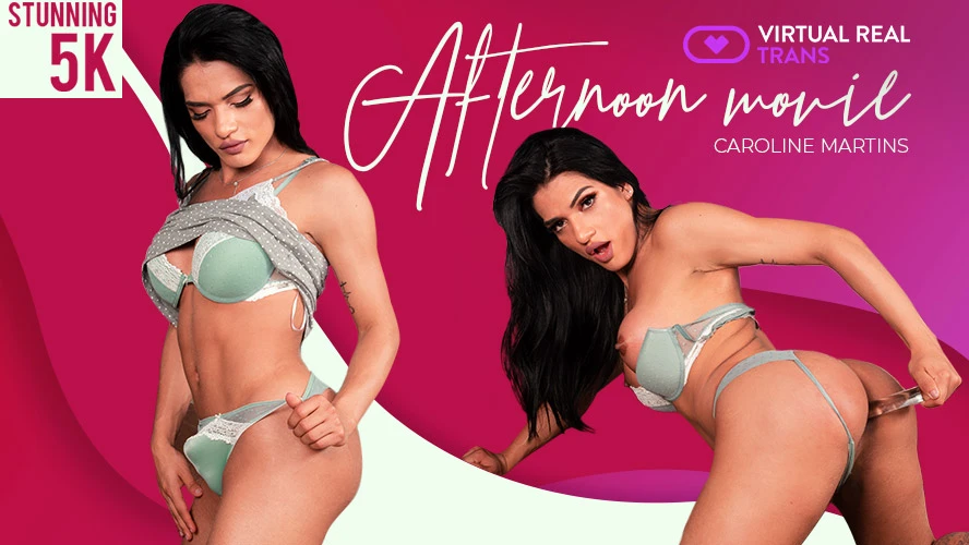 [Trans] Afternoon Movie Caroline Martins VR Adult Videos