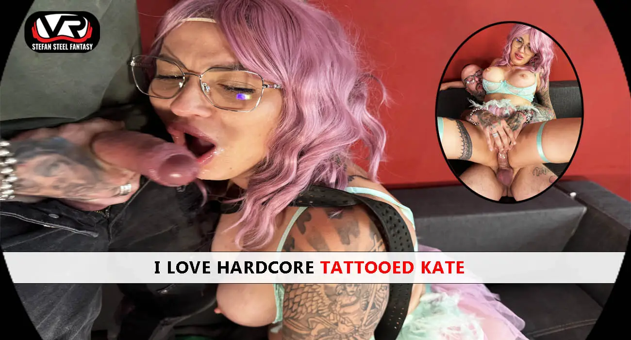 I Love Hardcode Tattooed Kate VR Adult Videos