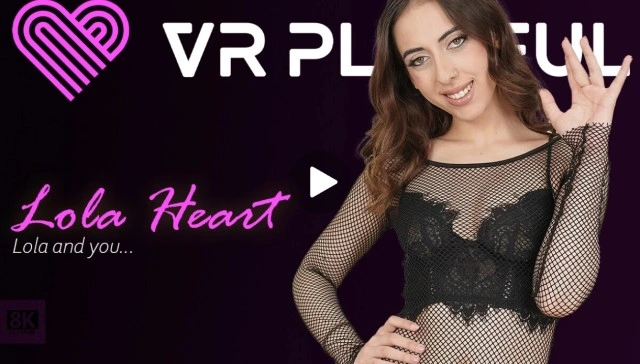 Lola and you... VR Adult Videos