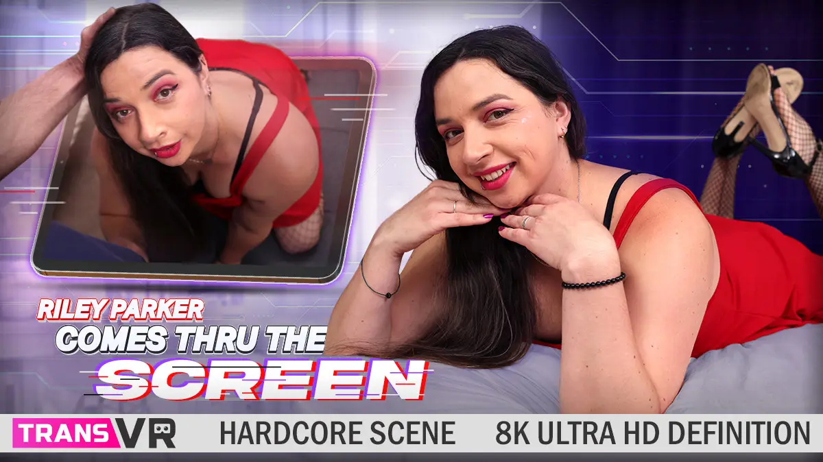 [Trans] Riley Parker Comes Thru The Screen... VR Adult Videos