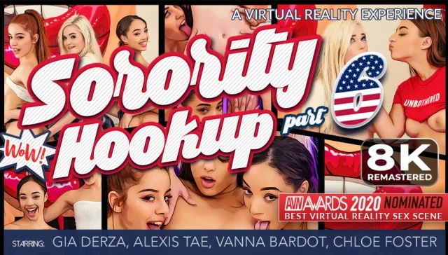 Sorority Hookup 6: Remastered - College Life Unfiltered VR Adult Videos