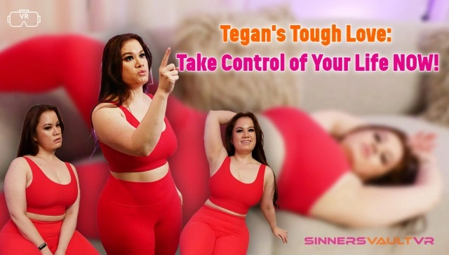 Tegan's Tough Love: Empower Your Life Now VR Adult Videos